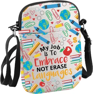 Esl Teacher Gift My Job Is To Embrace Not Erase Languages Crossbody Bag Multilingual Teacher Appreciation Gift